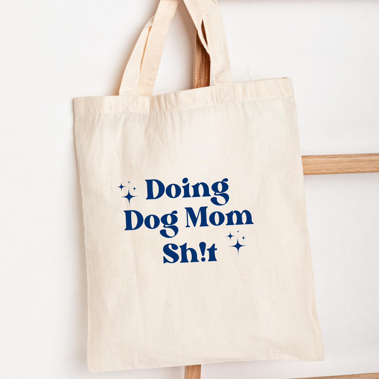 Doing Dog Mom Sh!t - Tote Bag