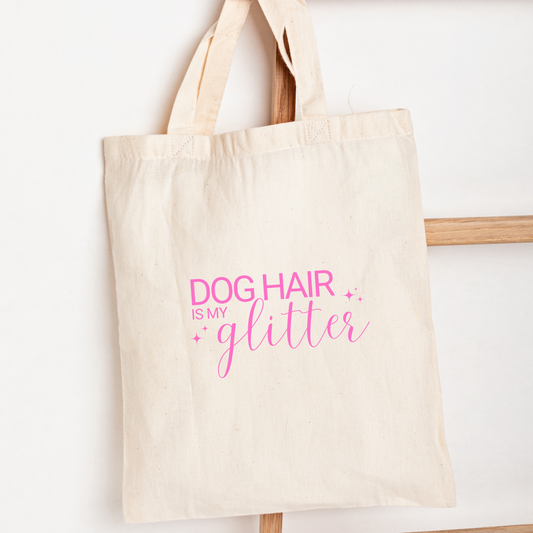 Dog Hair is my Glitter - Tote Bag